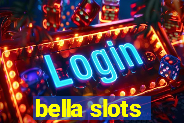 bella slots